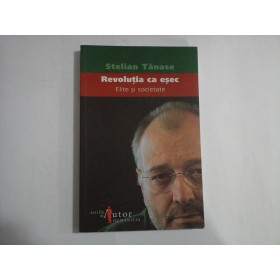 REVOLUTIA CA ESEC - STELIAN TANASE 